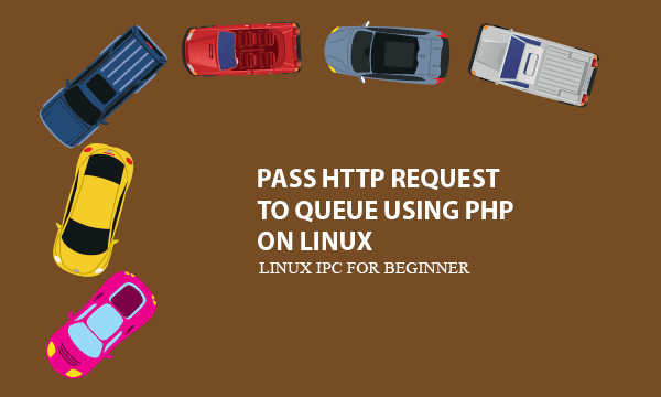 Pass HTTP Request to Queue using PHP on Linux