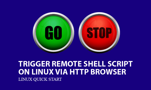 Trigger Remote Shell Script on Linux via Http Browser