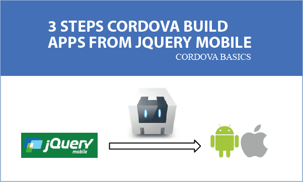 3 Steps Cordova Build APPs from jQuery Mobile