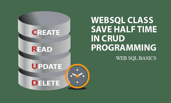 WebSQL Class Save Half Time in CRUD Programming