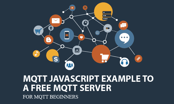 Mqtt JavaScript Example to a Free Mqtt Server