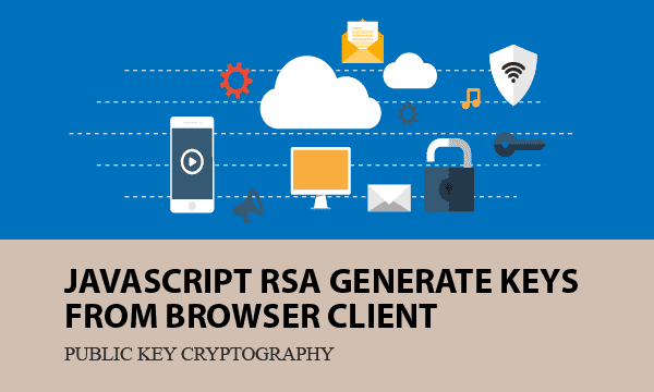 Javascript RSA Generate Keys from Browser Client
