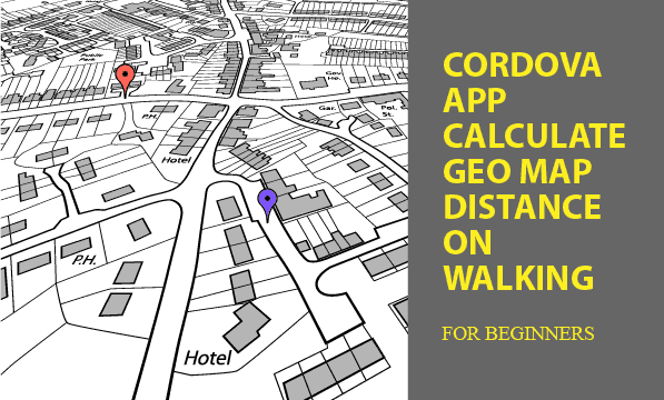 Cordova APP Calculate Geo Map Distance on Walking