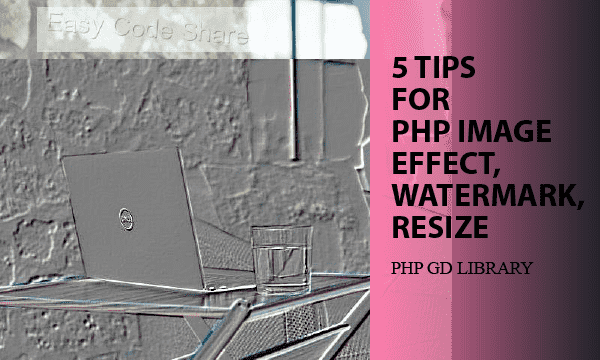 5 Tips for PHP Image Effect, Watermark, Resize