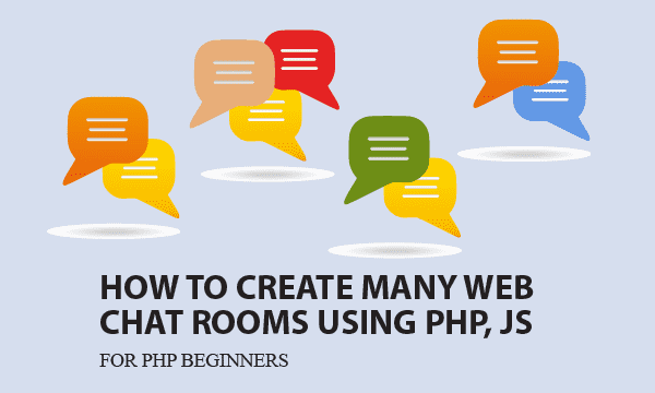 How to Create Many Web Chat Rooms Using PHP, JS