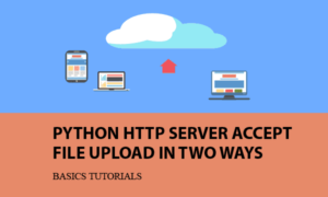 Python HTTP Server Accept File Upload in Two Ways