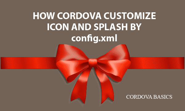 How Cordova Customize Icon and Splash by config.xml