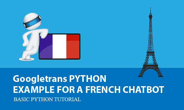 Googletrans Python Example for A French Chatbot